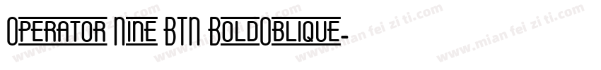 Operator Nine BTN BoldOblique字体转换